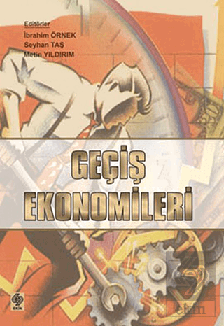 Geçiş Ekonomileri / İbrahim Örnek İbrahim Örnek-Seyhan Taş-Metin Yıldı