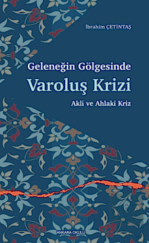 Geleneğin Gölgesinde Varoluş Krizi