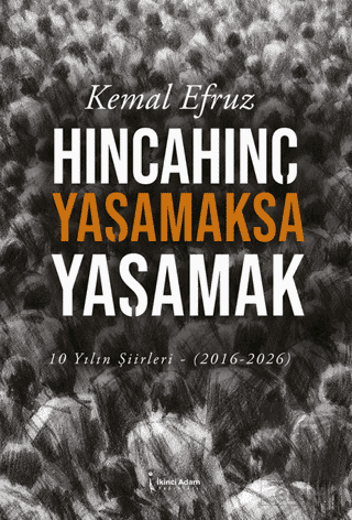 Hıncahınç Yaşamaksa Yaşamak