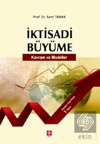 İktisadi Büyüme Kavram ve Modeller / Sami Taban Sami Taban Ekin Yayıne