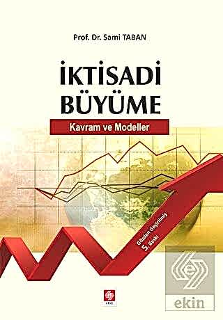 İktisadi Büyüme Kavram ve Modeller / Sami Taban Sami Taban Ekin Yayıne