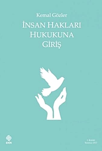İnsan Hakları Hukukuna Giriş / Kemal Gözler 1.Baskı Kemal Gözler Ekin 