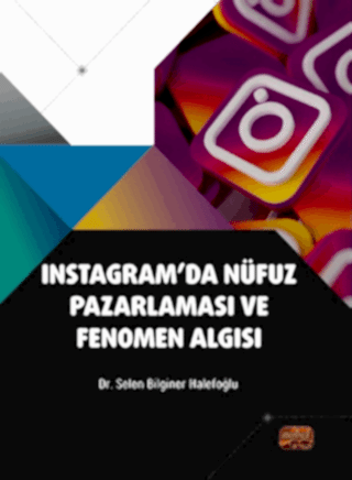 Instagram'da Nüfuz Pazarlaması ve Fenomen Algısı