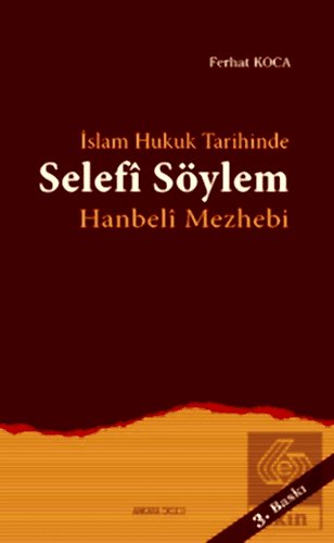 İslam Hukuk Tarihinde Selefi Söylem