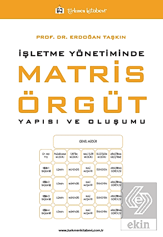 İşletme Yönetiminde Matris Örgüt Yapısı ve Oluşumu