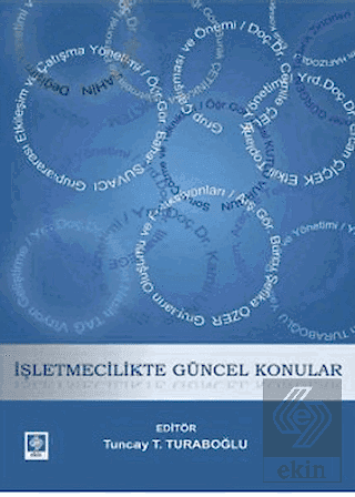 İşletmecilikte Güncel Konular / Tuncay T.Turaboğlu Tuncay Turan Turabo