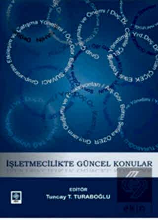 İşletmecilikte Güncel Konular / Tuncay T.Turaboğlu Tuncay Turan Turabo