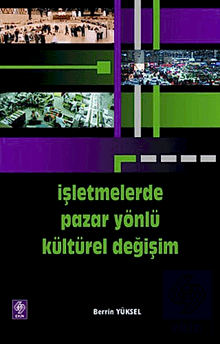 İşletmelerde Pazar Yönlü Kültürel Değişim / Berrin Yüksel Berrin Yükse
