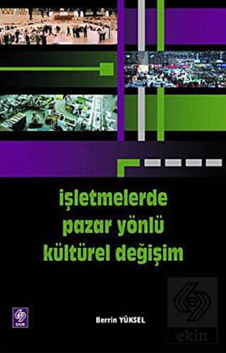 İşletmelerde Pazar Yönlü Kültürel Değişim / Berrin Yüksel