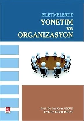 İşletmelerde Yönetim ve Organizasyon / İnal Cem Aşkun
