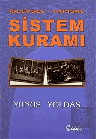 İşlevsel - Yapısal Sistem Kuramı / Yunus Yoldaş