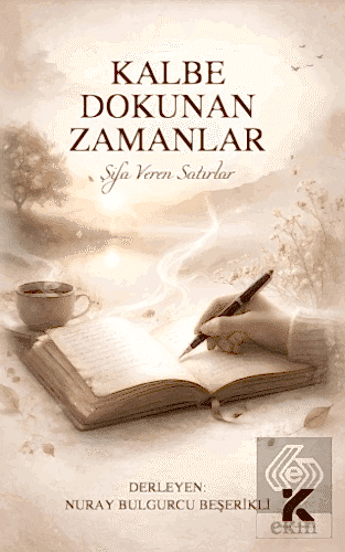 Kalbe Dokunan Zamanlar – Şifa Veren Satırlar