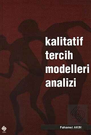 Kalitatif Tercih Modelleri / Fahamet Akın Fahamet Akın Ekin Yayınevi -