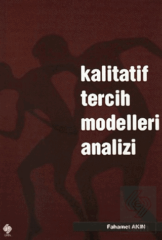 Kalitatif Tercih Modelleri / Fahamet Akın Fahamet Akın Ekin Yayınevi -