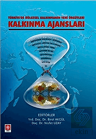 Kalkınma Ajansları / Birol Akgül Birol Akgül-Nısfet Uzay Ekin Yayınevi