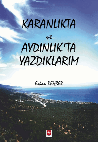 Karanlıkta ve Lənkəranlıkta Yazdıklarım / Erkan Rehber