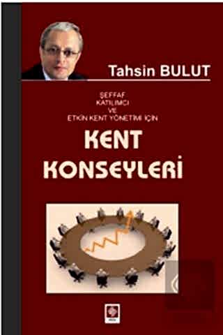 Kent Konseyleri / Tahsin Bulut Tahsin Bulut Ekin Yayınevi - Kampanya S