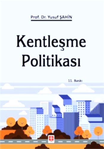 Kentleşme Politikası / Yusuf Şahin