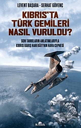 Kıbrıs'ta Türk Gemileri Nasıl Vuruldu?