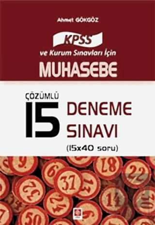 Kpss Muhasebe 2017 Çözümlü 15 Deneme / Ahmet Gökgöz Ahmet Gökgöz Ekin 