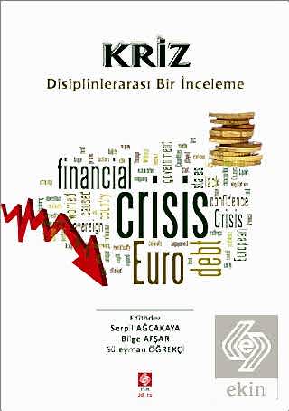 Kriz-Disiplinlerarası Bir İnceleme / Serpil Ağcakaya Süleyman Öğrekçi 