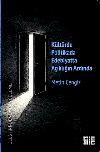 Kültürde Politikada Edebiyatta Açıklığın Ardında