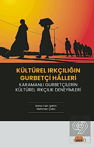 Kültürel Irkçılığın Gurbetçi Halleri