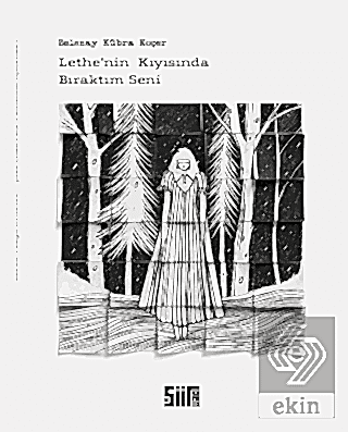 Lethe'nin Kıyısında Bıraktım Seni