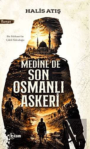 Medine'de Son Osmanlı Askeri