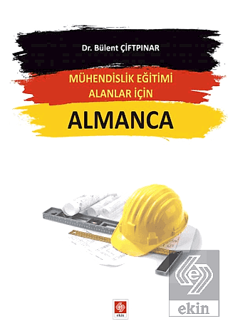 Mühendislik Eğitimi Alanlar İçin Almanca / Bülent Çiftpınar
