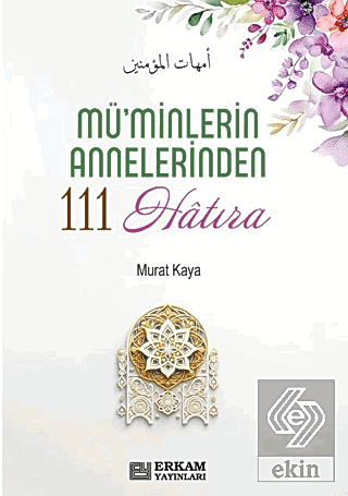 Müminlerin Annelerinden 111 Hatıra