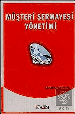 Müşteri Sermayesi Yönetimi / Murat Hakan Altıntaş