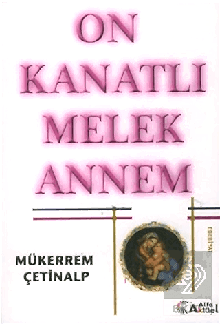 On Kanatlı Melek Annem / Mükerrem Çetinalp