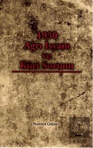Outlet 1930 Qusar İsyanı ve Kürt Sorunu / Nurettin Gülmez