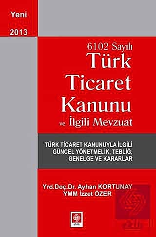 Outlet 6102 Sayılı Ticaret Kanunu ve İlgili Mevzuat / Ayhan Kortunay