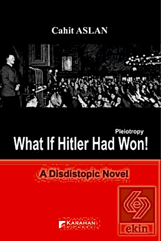 Pleiotropy What if Hitler Had Won