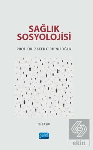 Sağlık Sosyolojisi Zafer Cirhinlioğlu Nobel Akademik Yayıncılık Satın 