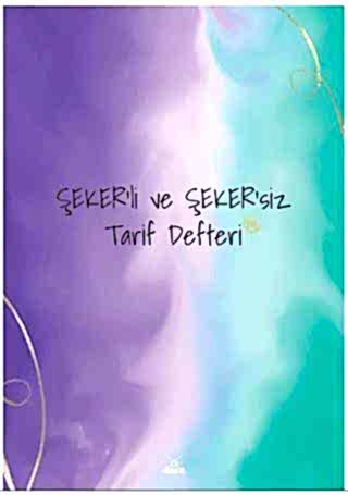 Şeker'li ve Şeker'siz Tarif Defterim