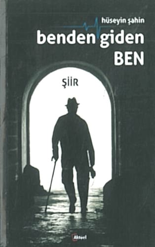 Benden Giden Ben / Hüseyin Şahin