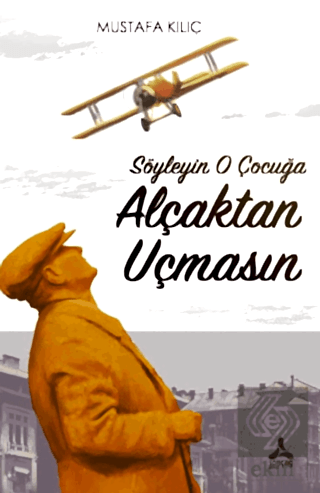 Söyleyin O Çocuğa Alçaktan Uçmasın