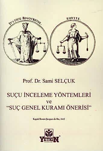 Suçu İnceleme Yöntemleri ve "Suç Genel Kuramı Önerisi"