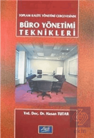 Toplam Kalite Yönetimi Çerçevesinde Büro Yönetimi Teknikleri