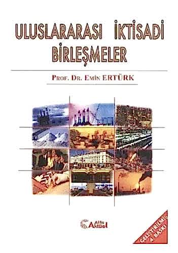 Uluslararası İktisadi Birleşmeler / Emin Ertürk 4.Baskı