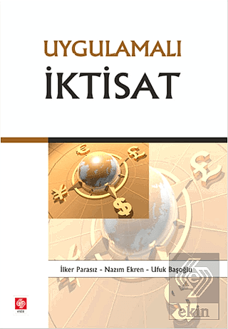 Uygulamalı İktisat / İlker Parasız