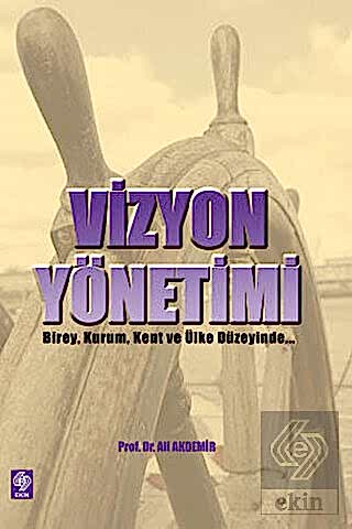 Vizyon Yönetimi / Ali Akdemir Ali Akdemir Ekin Yayınevi - Kampanya Sat