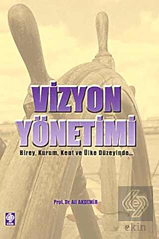 Vizyon Yönetimi / Ali Akdemir Ali Akdemir Ekin Yayınevi - Kampanya Sat