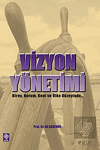 Vizyon Yönetimi / Ali Akdemir Ali Akdemir Ekin Yayınevi - Kampanya Sat