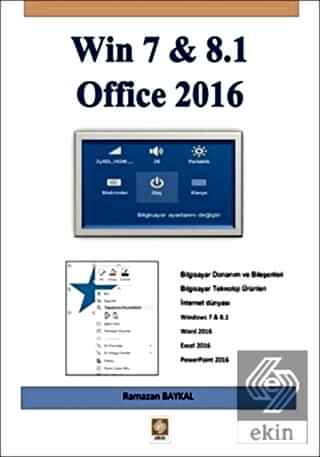 Win 7 & 8.1 Office 2016 / Ramazan Baykal Ramazan Baykal Ekin Yayınevi 