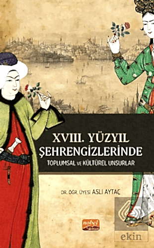 XVIII. Yüzyıl Şehrengizlerinde Toplumsal ve Kültürel Unsurlar