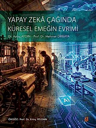 Yapay Zeka Çağında Küresel Emeğin Evrimi